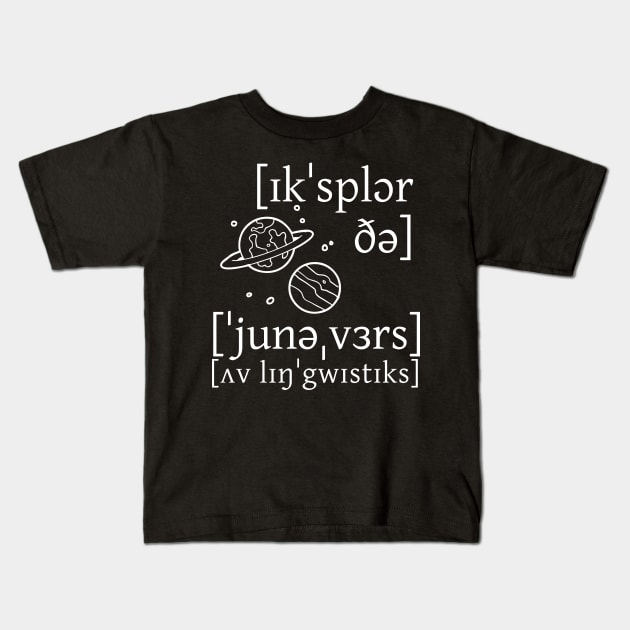 Explore The Universe Of Linguistics (in IPA) Kids T-Shirt by Kupla Designs